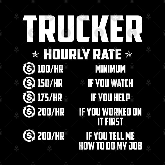 Trucker Hourly Rate Proud Trucker T Shirts For Trucker Gift For Trucker Family by Murder By Text