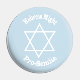 Hebrew Might Pro-Semite White Text Pin