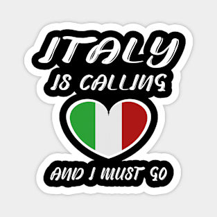 italy is calling and i must go Magnet