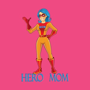 Hero Mom T-Shirt