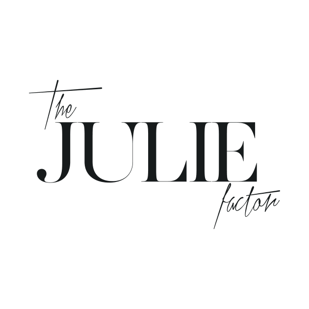 The Julie Factor by TheXFactor