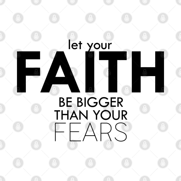 FAITH BIGGER THAN YOUR FEARS - Bible - D3 Designs by D3Apparels