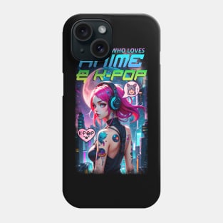 Just a girl who loves Anime & K-Pop 03 Phone Case
