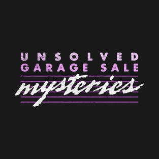 Garage sale Mysteries T-Shirt