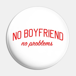 Single on Valentines - No Boyfriend No Problems Pin