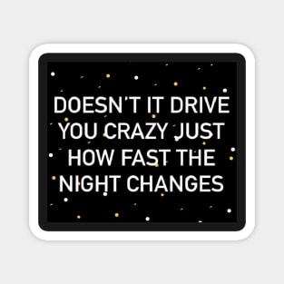 Night changes design Magnet