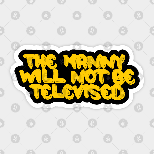 The Manny Will Not Be Televised Manny Heffley Sticker Teepublic