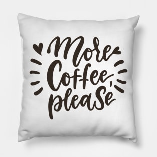 More Coffee Please 2 Pillow