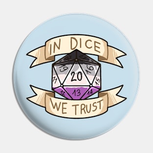 In Dice We Trust - Asexual Pin