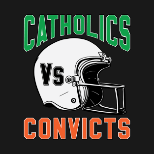 Catholics vs Convicts 2017 Shirts Rivalry t shirts tee T-Shirt