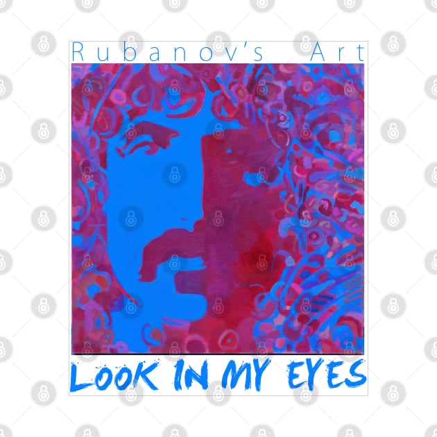 Look in my eyes by rubanovart