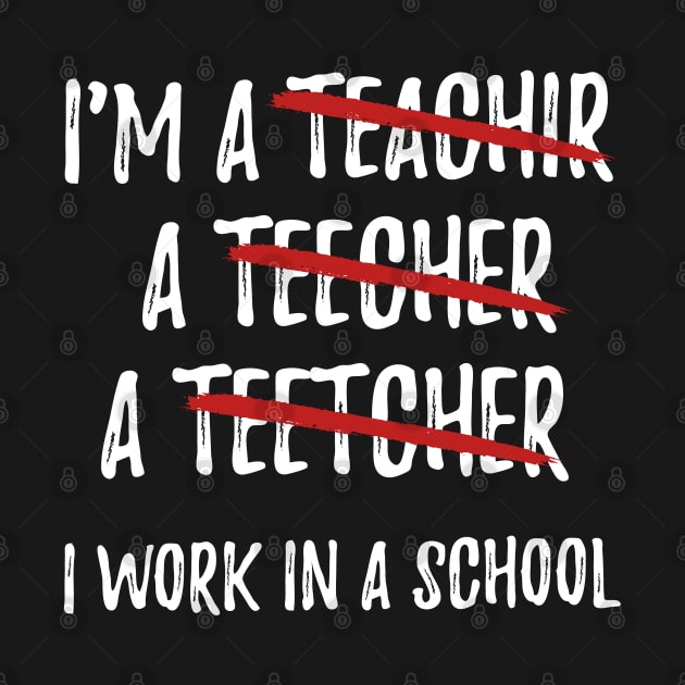 Funny English Teacher Spelling Joke by TeeShirt_Expressive