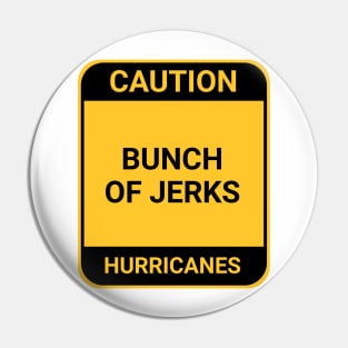 BUNCH OF JERKS Pin