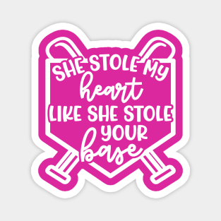 She Stole My Heart Like She Stole Your Base Softball Mom Cute Funny Magnet