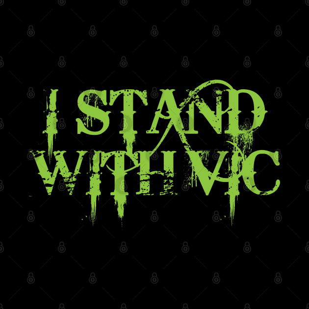 #IStandWithVic I Stand With Vic Version 1 Green Text by anonopinion