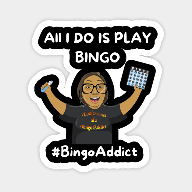 All I Do Is Play Bingo Magnet by Confessions Of A Bingo Addict