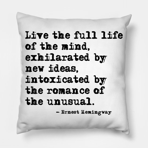 Live the full life of the mind - Hemingway Pillow by peggieprints