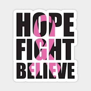 HOPE FIGHT BELIEVE Magnet