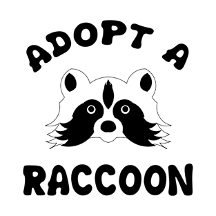 adopt a raccoon T-Shirt