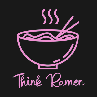 Think ramen ramyun ramyeon. Pasta Noodle lovers T-Shirt