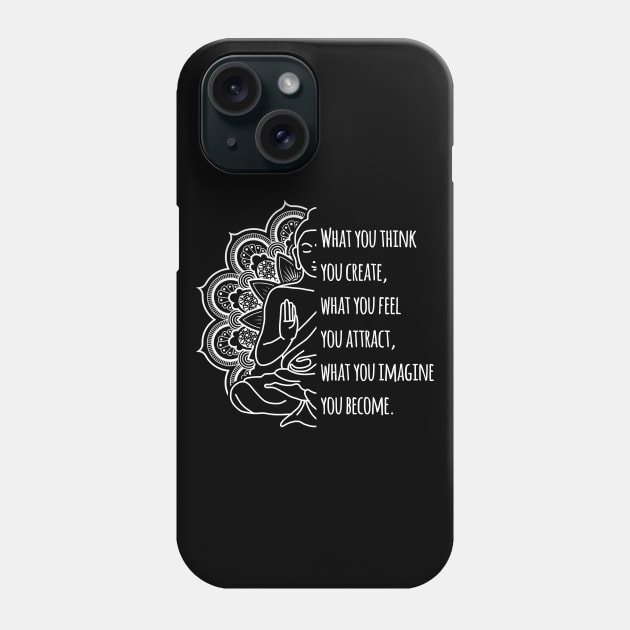 Law Of Attraction Spiritual Buddha Meditation Quote Phone Case by JaydeMargulies