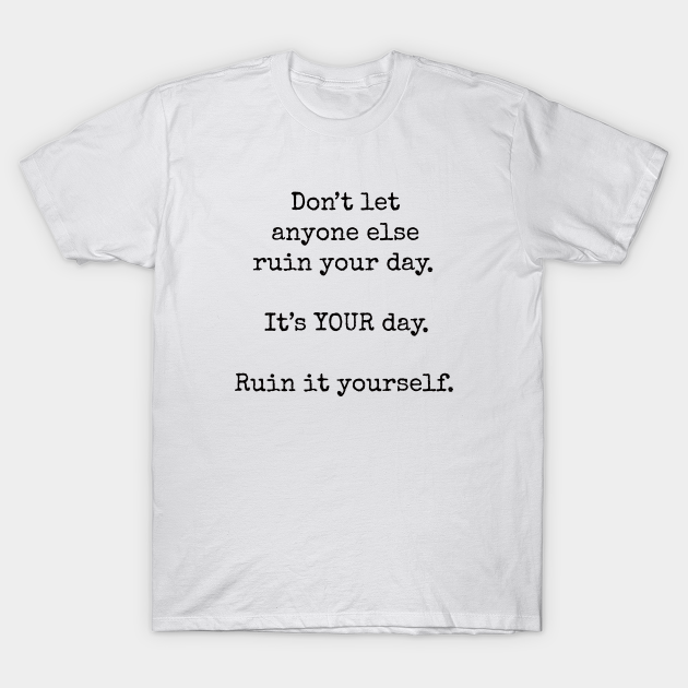 Funny Sayings - DIY - Funny Quotes - Dry Humor - Funny Sayings - T-Shirt | TeePublic Funny Sayings - DIY - Funny Quotes - Dry Humor - Funny Sayings - T-Shirt | TeePublic