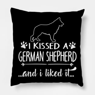 I Kissed A German Shepherd Pillow