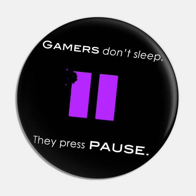 Gamers don't sleep 2 Pin by Game0n