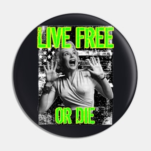 LIVE FREE OR DIE SCREAM Pin