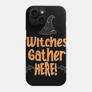 witches gather here halloween Phone Case