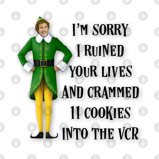 Disover Sorry about the VCR - Buddy The Elf Quote - T-Shirt