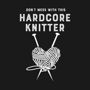 Hardcore Knitter T-Shirt
