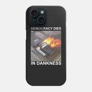Democracy Dies in Dankness Phone Case