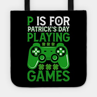 P Is For Playing Games Funny St Patrick's Gamer Boys Gift Tote
