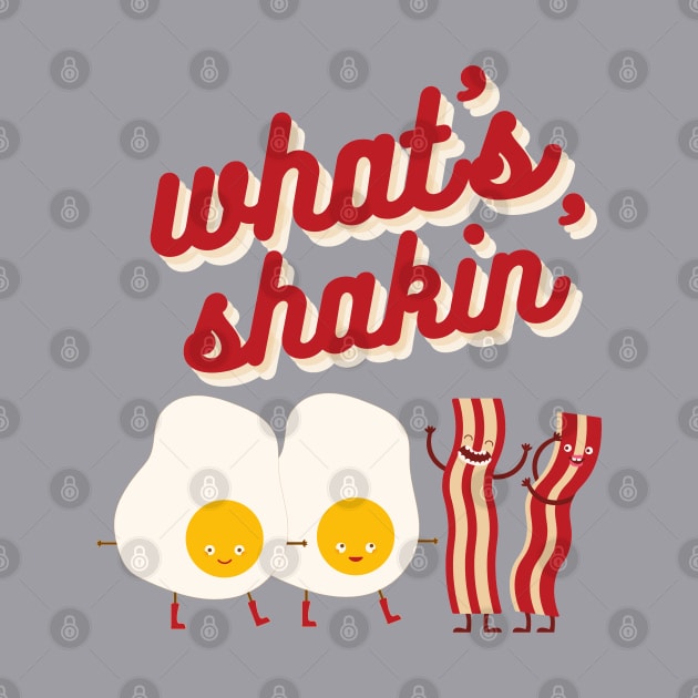 What's Shakin' Eggs and Bacon? by EmilyBickell