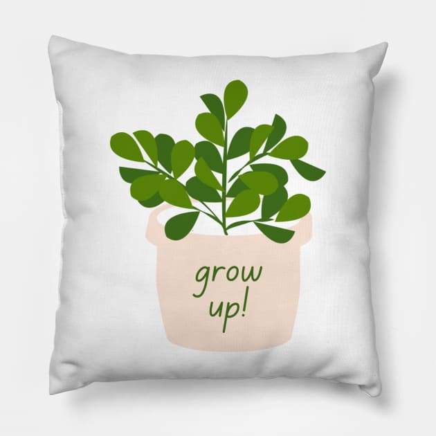 Grow up! Pillow by Vadila arts