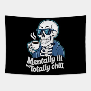 Mentally Ill But Totally Chill Tapestry