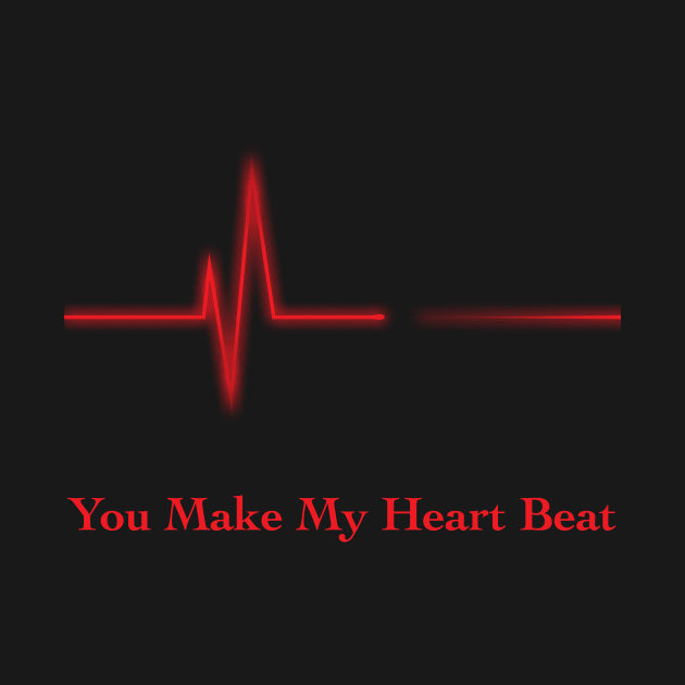 You Make My Heart Beat by GeekySagittarius