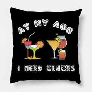 At My Age I Need Glasses Pillow