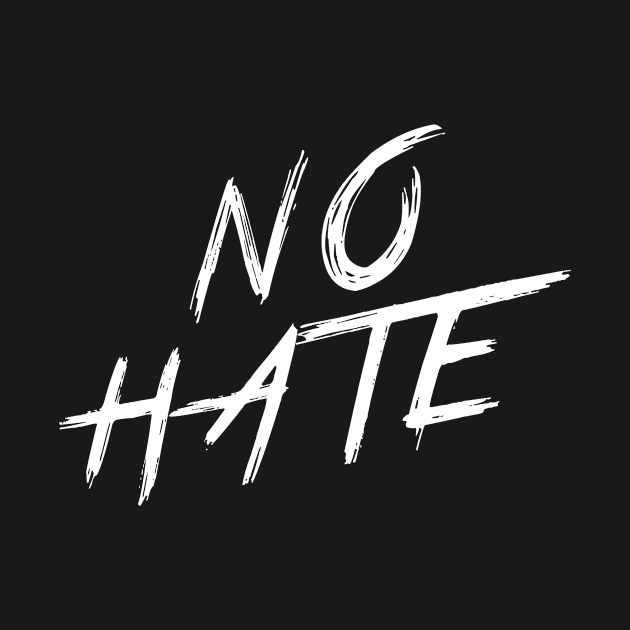 NO HATE | QUOTE | GRAFITTI STYLE by AwesomeSauce