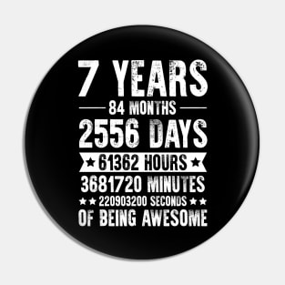 7 Years 84 Months Of Being Awesome Birthday Pin