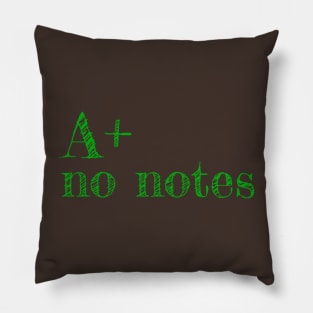 A+ no notes Pillow