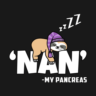 Nah My Pancreas Funny Sloth Diabetes awareness Type 1 T1D T-Shirt