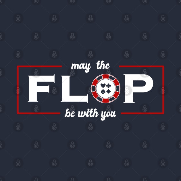 May the Flop Be With You Funny Texas Hold Em Poker by markz66