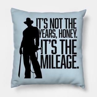 It's not the years, honey. It's the mileage. Pillow
