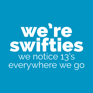 We're swifties T-Shirt