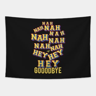 NAH HEY BYE by Tai's Tees Tapestry