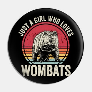 Just A Girl Who Loves Wombats Pin