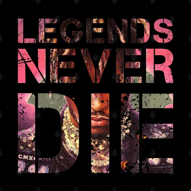 Legends never die t-shirt by  Memosh Everything 