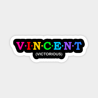 Vincent - Victorious. Magnet